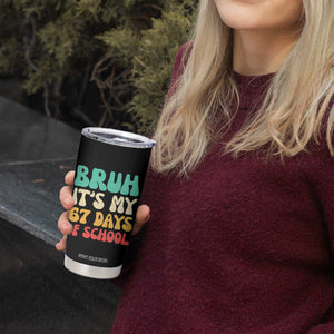 Bruh 67 Days Of School Tumbler Cup Funny Six Seven Meme Teacher Student 67th Day TS10 Print Your Wear