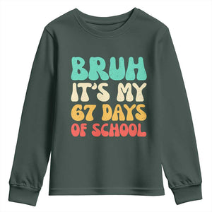 Bruh 67 Days Of School Youth Sweatshirt Funny Six Seven Meme Teacher Student 67th Day TS10 Dark Forest Green Print Your Wear
