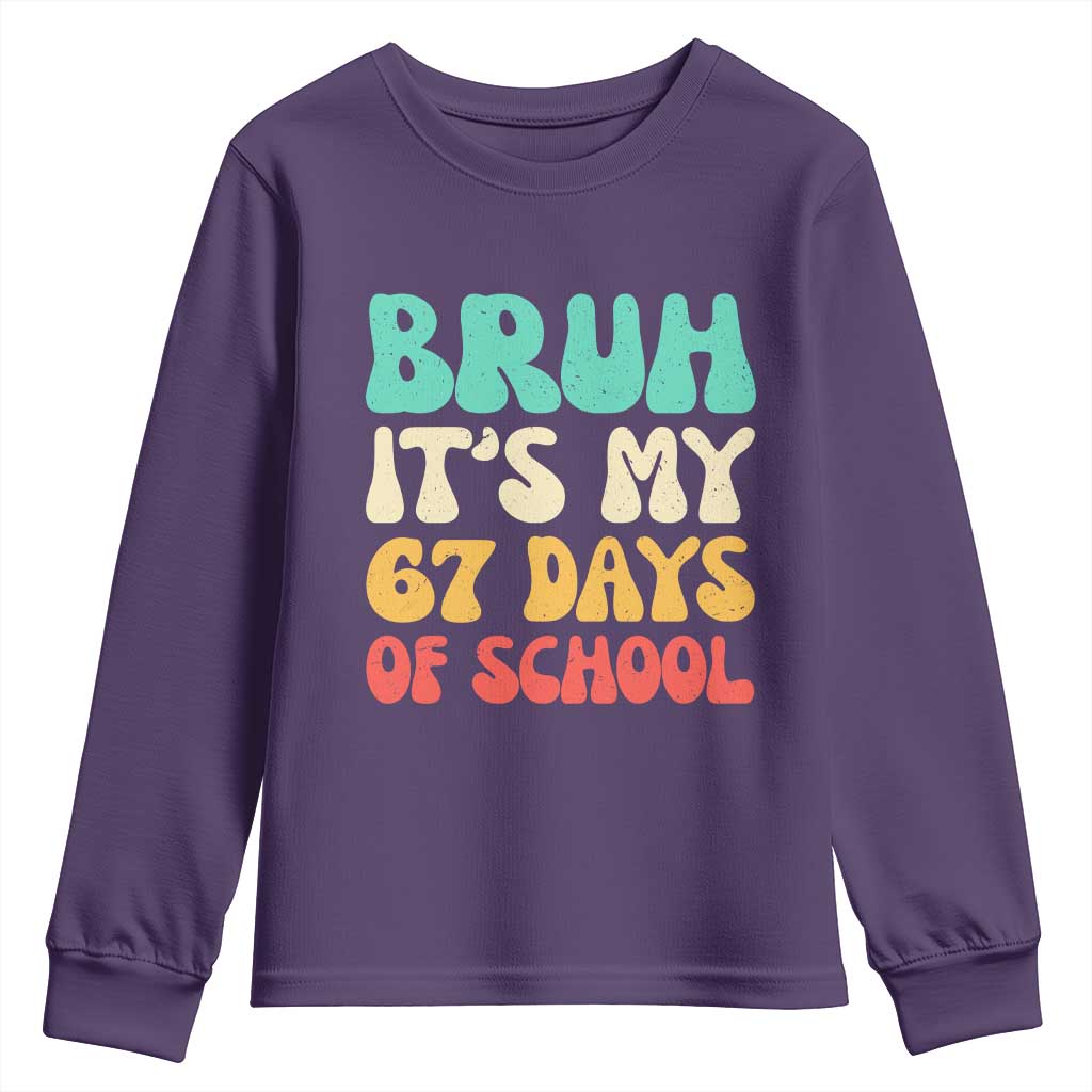Bruh 67 Days Of School Youth Sweatshirt Funny Six Seven Meme Teacher Student 67th Day TS10 Purple Print Your Wear