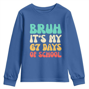 Bruh 67 Days Of School Youth Sweatshirt Funny Six Seven Meme Teacher Student 67th Day TS10 Royal Blue Print Your Wear