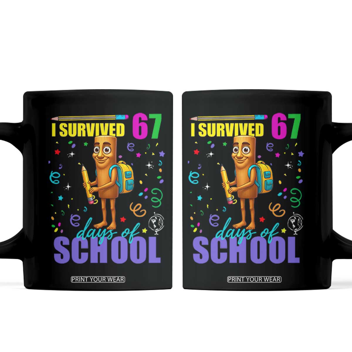 Tung Tung Tung Sahur I Survived 67 Days of School Coffee Mug Funny Six Seven 6 7 Meme Teacher Student TS10 Black Print Your Wear