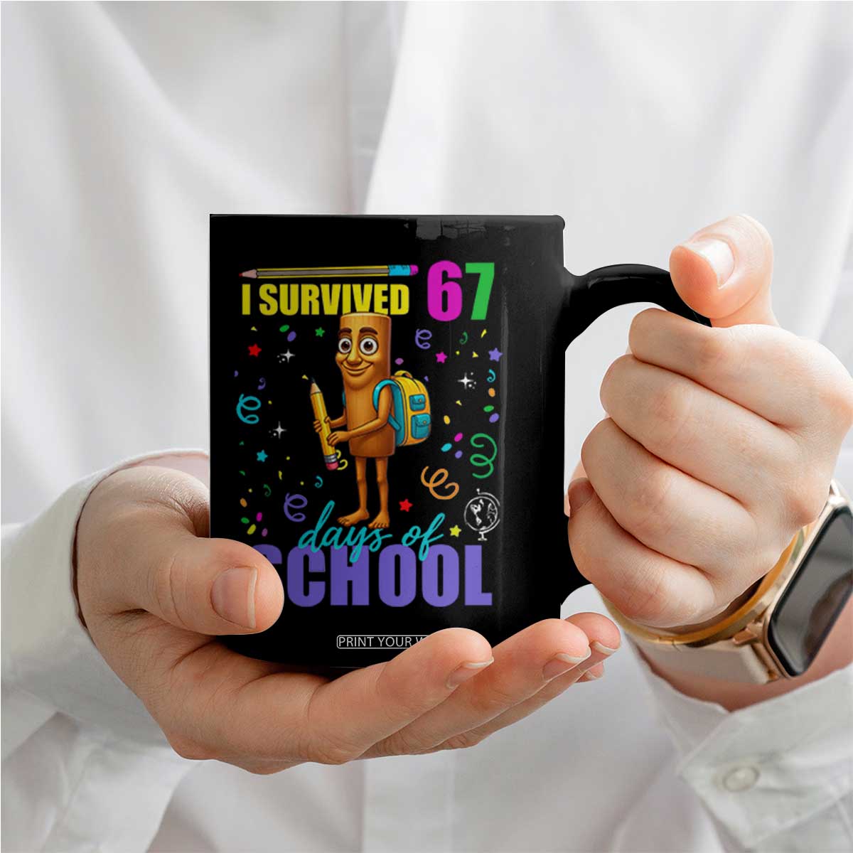 Tung Tung Tung Sahur I Survived 67 Days of School Coffee Mug Funny Six Seven 6 7 Meme Teacher Student TS10 Print Your Wear