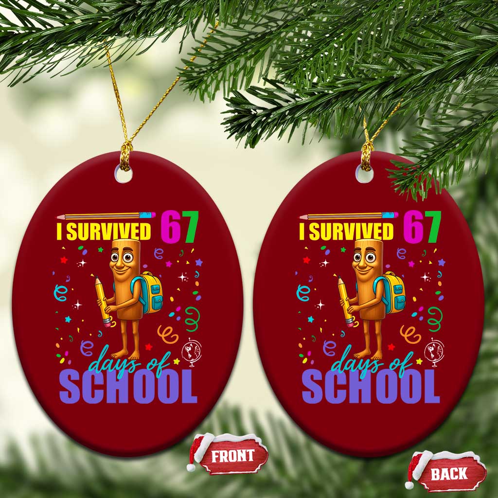 Tung Tung Tung Sahur I Survived 67 Days of School Ceramic Ornament Funny Six Seven 6 7 Meme Teacher Student TS10 Print Your Wear