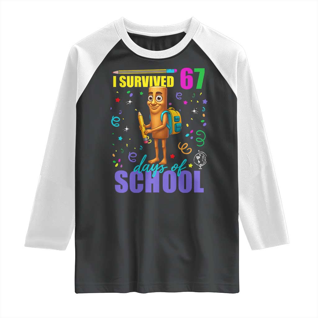 Tung Tung Tung Sahur I Survived 67 Days of School Raglan Shirt Funny Six Seven 6 7 Meme Teacher Student TS10 Black White Print Your Wear