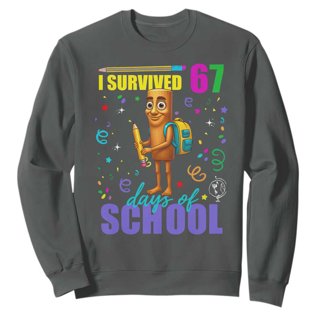Tung Tung Tung Sahur I Survived 67 Days of School Sweatshirt Funny Six Seven 6 7 Meme Teacher Student TS10 Dark Heather Print Your Wear
