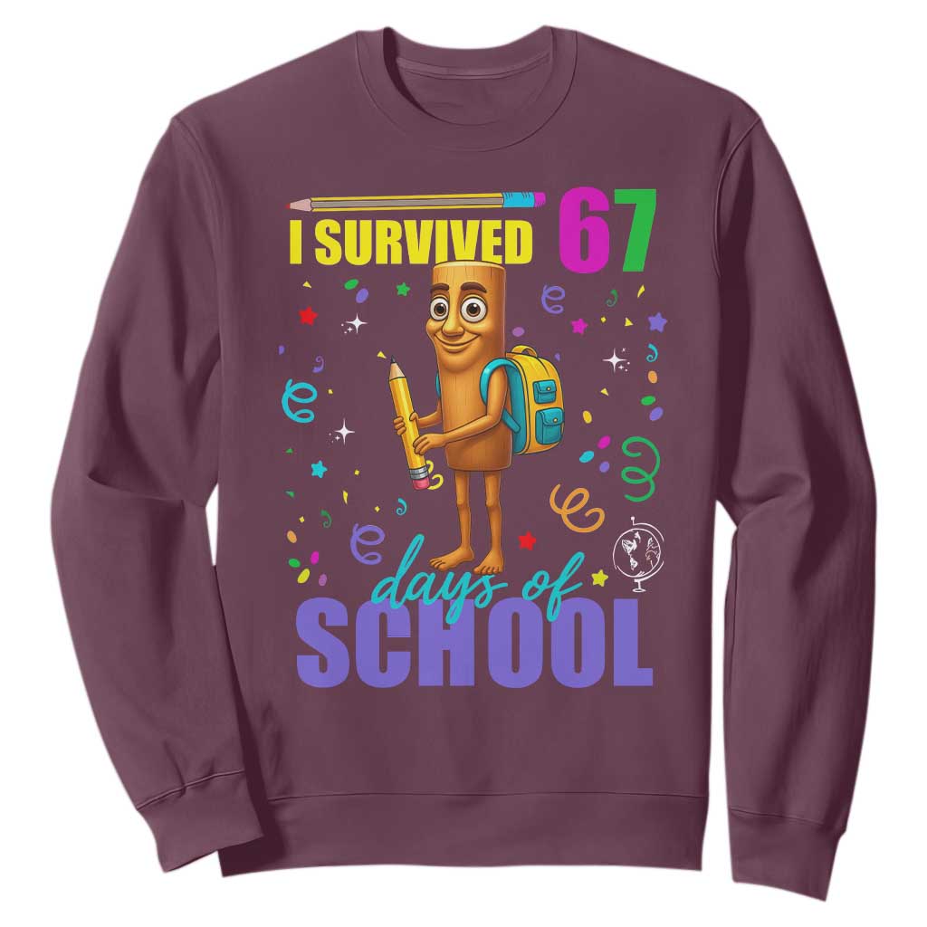 Tung Tung Tung Sahur I Survived 67 Days of School Sweatshirt Funny Six Seven 6 7 Meme Teacher Student TS10 Maroon Print Your Wear