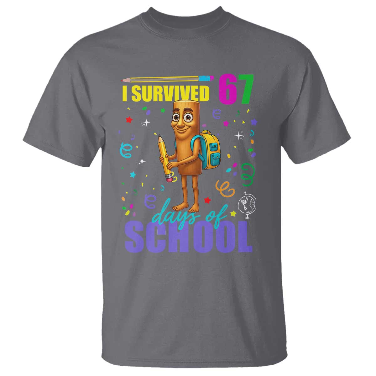 Tung Tung Tung Sahur I Survived 67 Days of School T Shirt Funny Six Seven 6 7 Meme Teacher Student TS10 Charcoal Print Your Wear