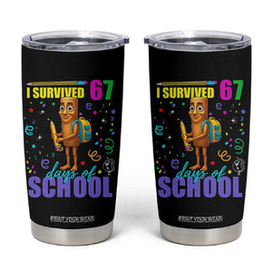Tung Tung Tung Sahur I Survived 67 Days of School Tumbler Cup Funny Six Seven 6 7 Meme Teacher Student TS10 Black Print Your Wear