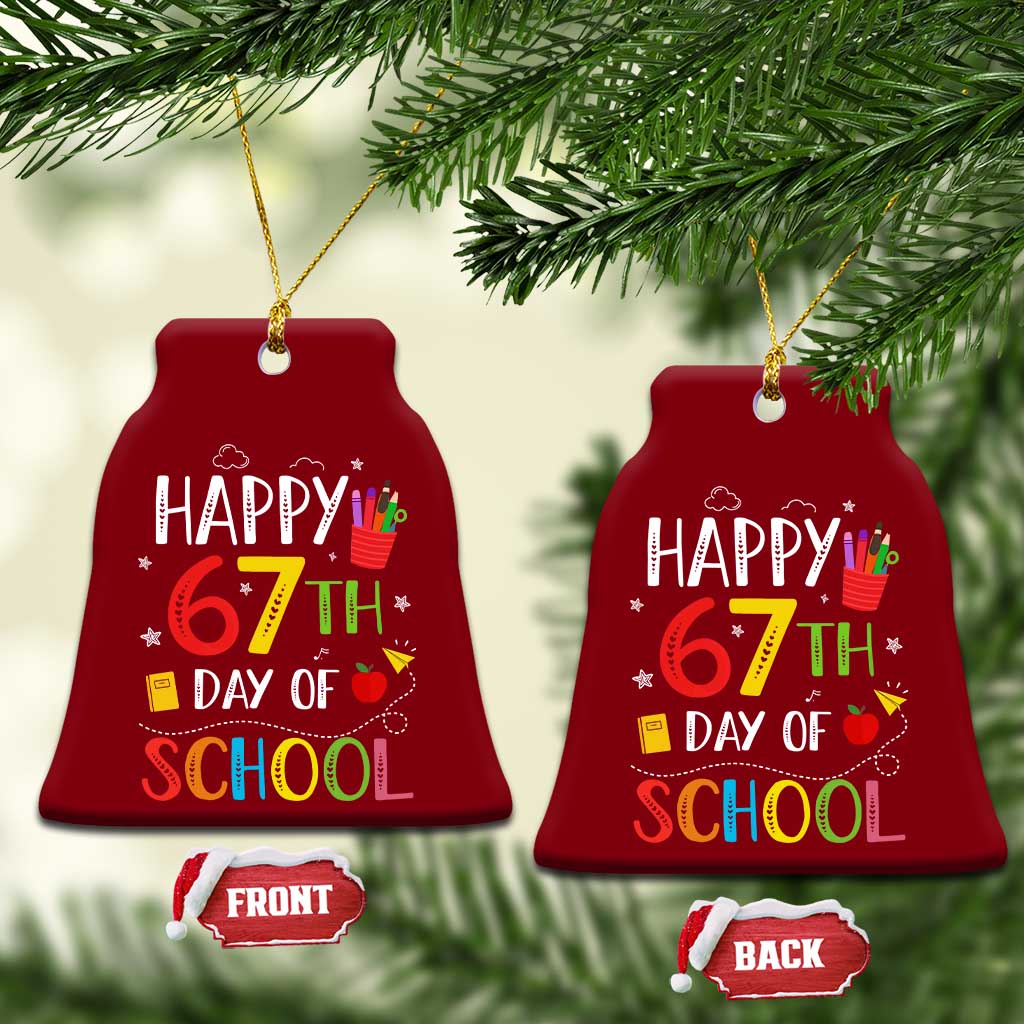 67 Days of School Ceramic Ornament Happy 67th Day Of School Teachers Student Meme TS10 Print Your Wear