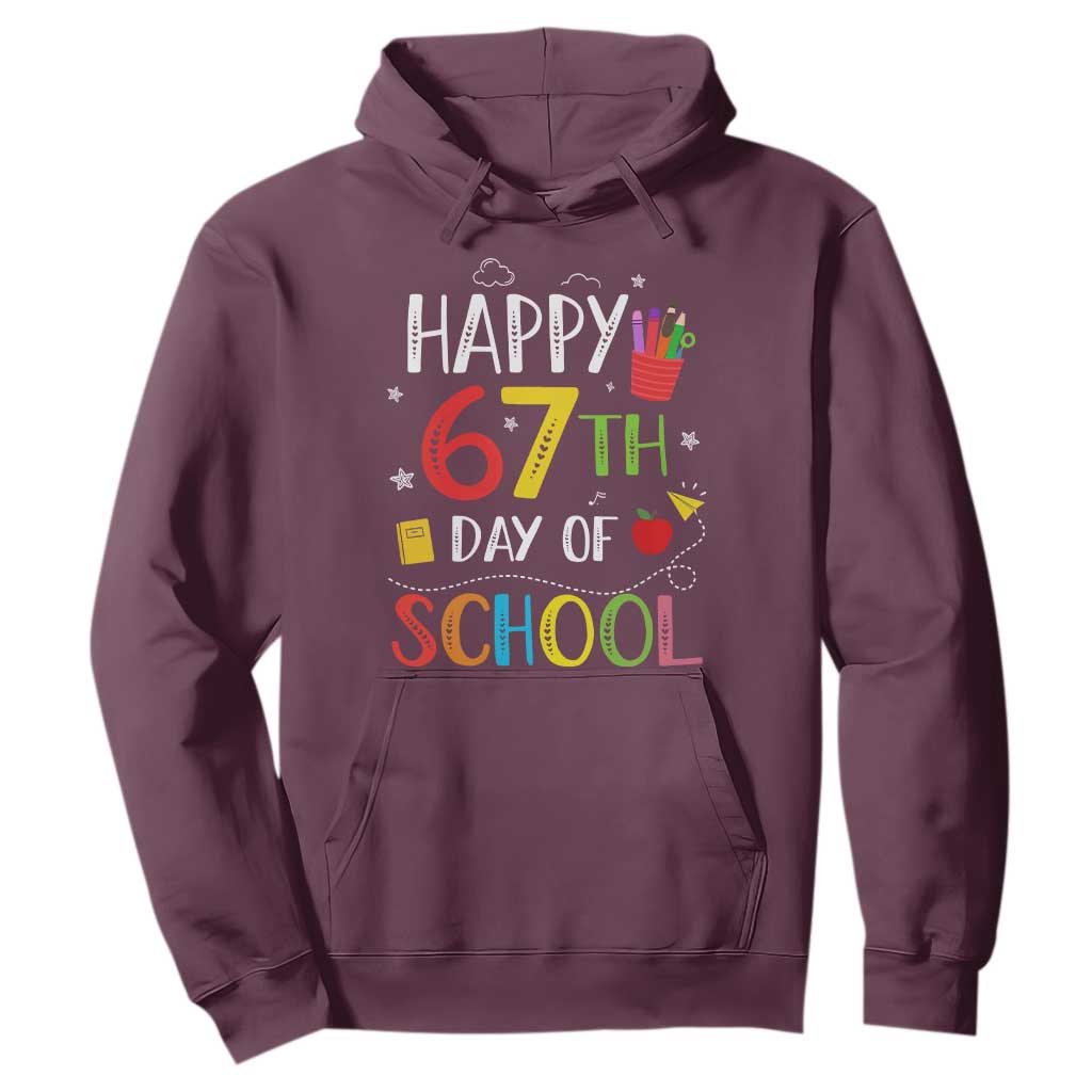 67 Days of School Hoodie Happy 67th Day Of School Teachers Student Meme TS10 Maroon Print Your Wear