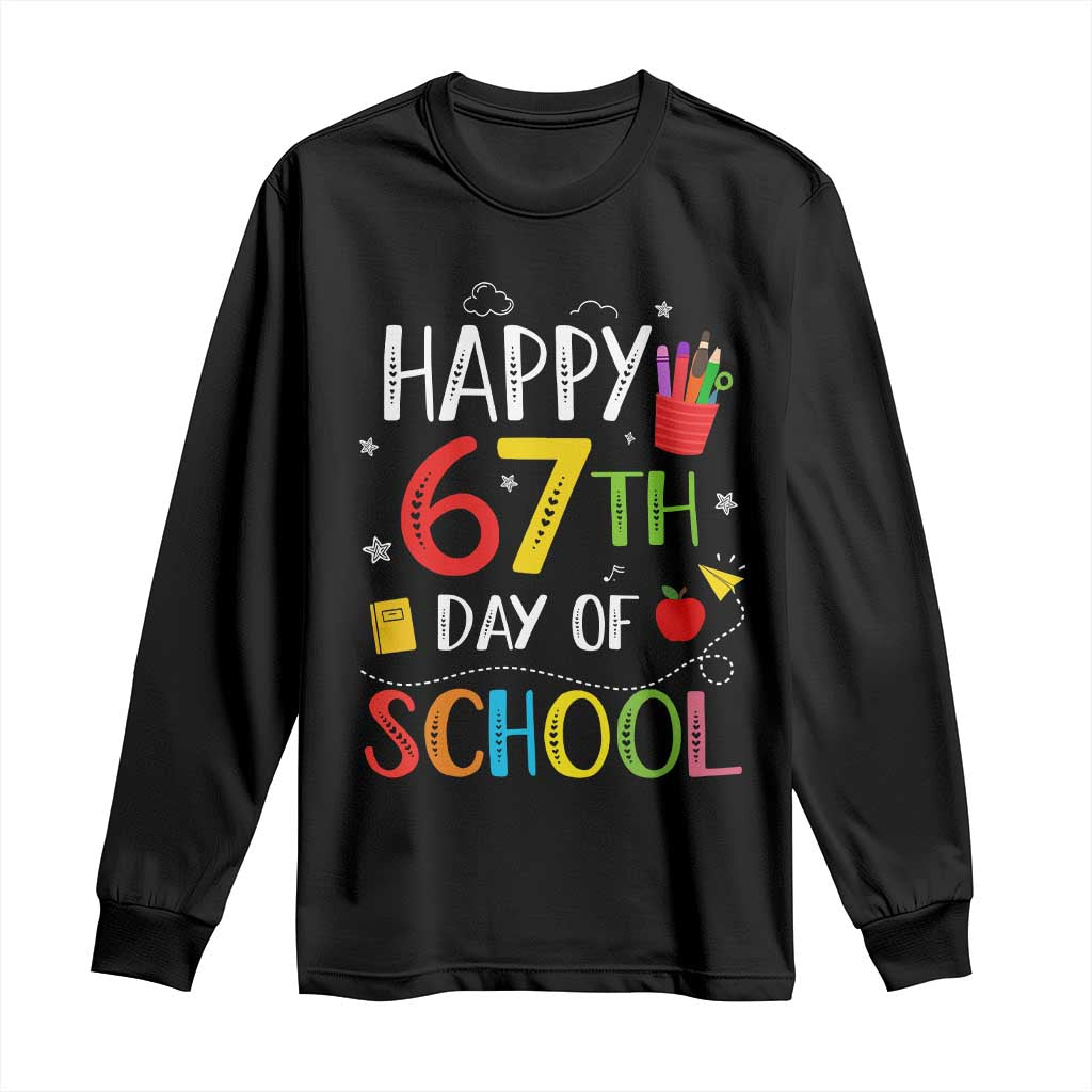 67 Days of School Long Sleeve Shirt Happy 67th Day Of School Teachers Student Meme TS10 Black Print Your Wear