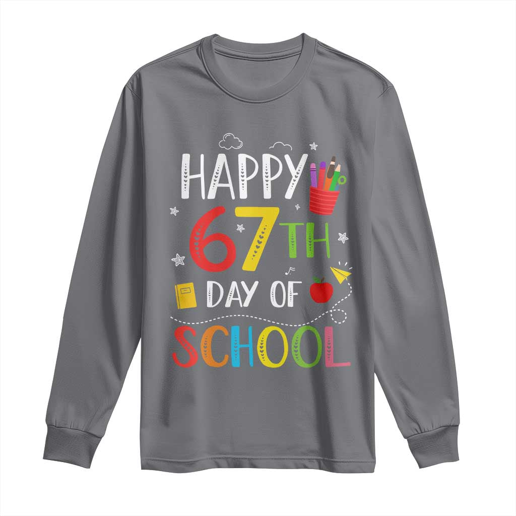 67 Days of School Long Sleeve Shirt Happy 67th Day Of School Teachers Student Meme TS10 Charcoal Print Your Wear