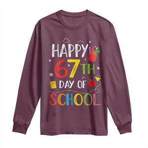 67 Days of School Long Sleeve Shirt Happy 67th Day Of School Teachers Student Meme TS10 Maroon Print Your Wear