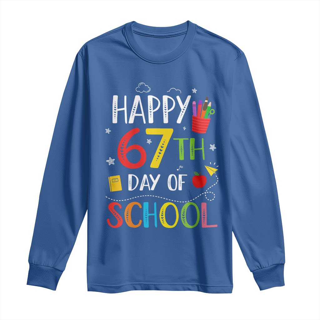 67 Days of School Long Sleeve Shirt Happy 67th Day Of School Teachers Student Meme TS10 Royal Blue Print Your Wear