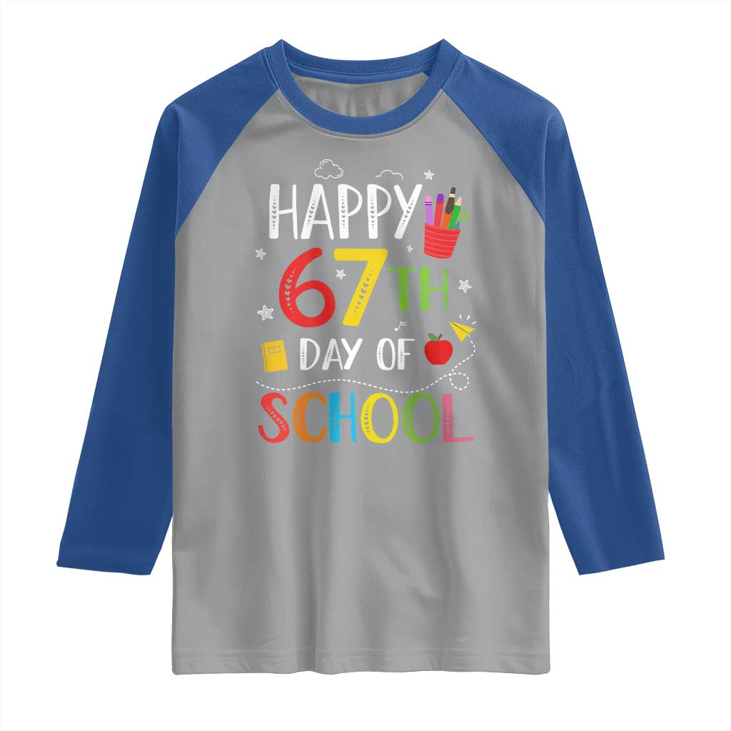 67 Days of School Raglan Shirt Happy 67th Day Of School Teachers Student Meme TS10 Sport Gray Royal Print Your Wear