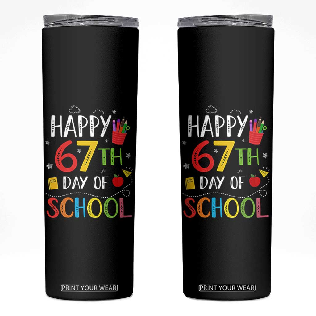 67 Days of School Skinny Tumbler Happy 67th Day Of School Teachers Student Meme TS10 Black Print Your Wear