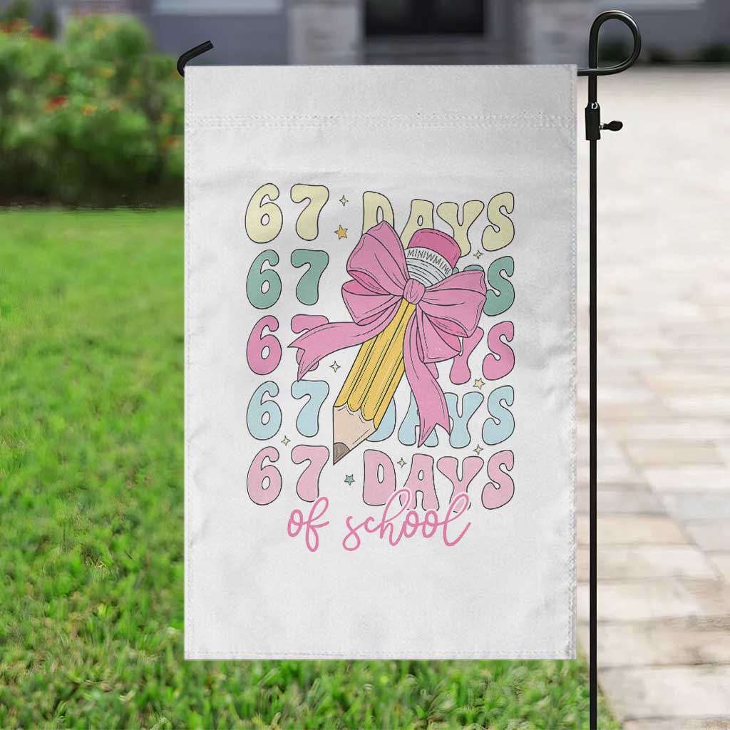 67 Days of School Coquette Bow Garden Flag Funny Six Seven Meme 67th Day Teacher Student TS10 Print Your Wear