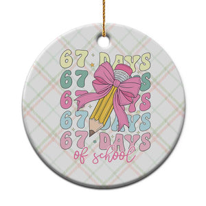 67 Days of School Coquette Bow Ceramic Ornament Funny Six Seven Meme 67th Day Teacher Student TS10 1pc Christmas Plaid Print Your Wear