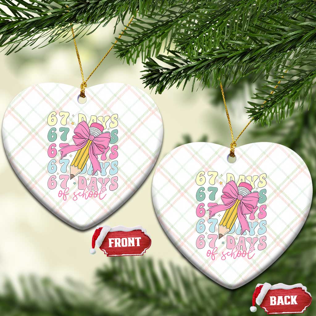 67 Days of School Coquette Bow Ceramic Ornament Funny Six Seven Meme 67th Day Teacher Student TS10 Print Your Wear