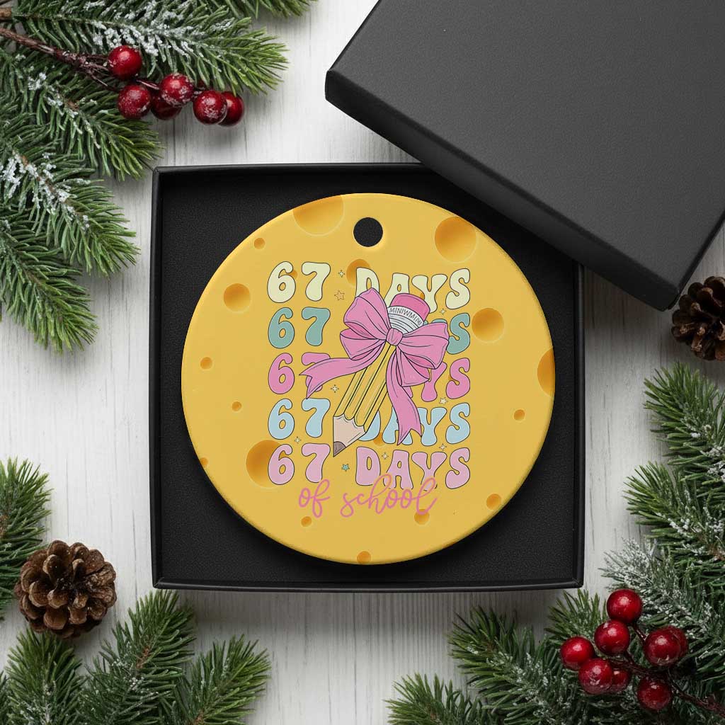 67 Days of School Coquette Bow Ceramic Ornament Funny Six Seven Meme 67th Day Teacher Student TS10 1pc Yellow Cheese Print Your Wear