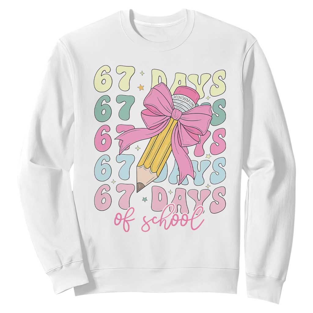 67 Days of School Coquette Bow Sweatshirt Funny Six Seven Meme 67th Day Teacher Student TS10 White Print Your Wear