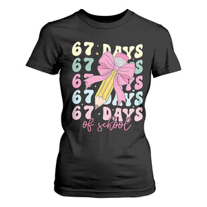 67 Days of School Coquette Bow T Shirt For Women Funny Six Seven Meme 67th Day Teacher Student TS10 Black Print Your Wear