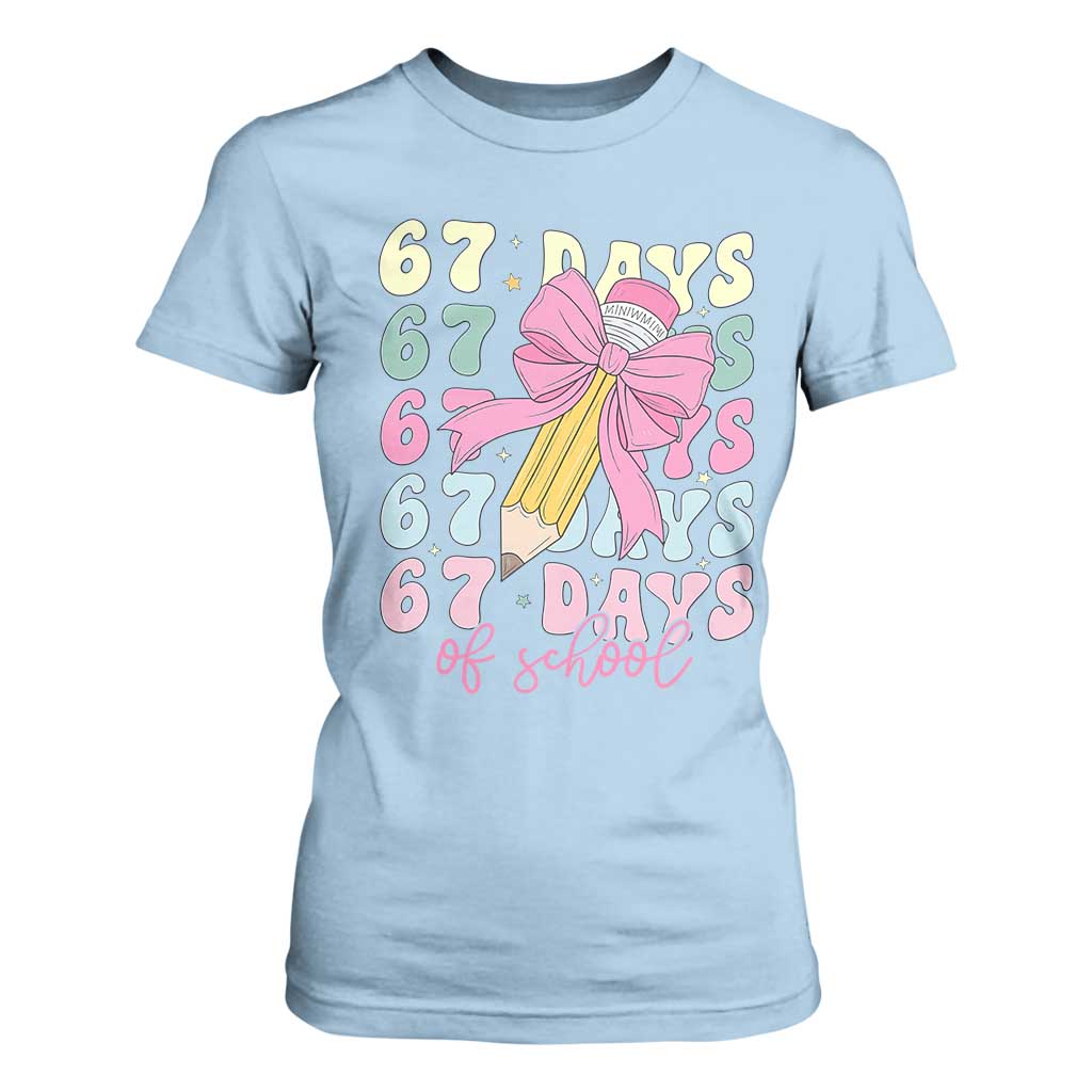67 Days of School Coquette Bow T Shirt For Women Funny Six Seven Meme 67th Day Teacher Student TS10 Light Blue Print Your Wear