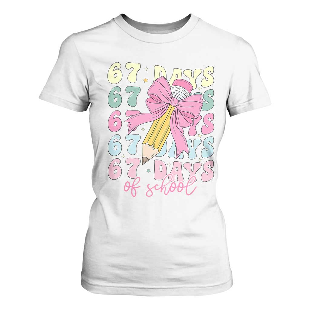 67 Days of School Coquette Bow T Shirt For Women Funny Six Seven Meme 67th Day Teacher Student TS10 White Print Your Wear