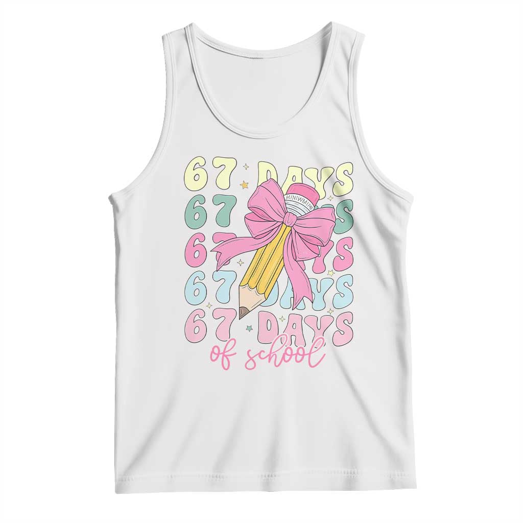 67 Days of School Coquette Bow Tank Top Funny Six Seven Meme 67th Day Teacher Student TS10 White Print Your Wear