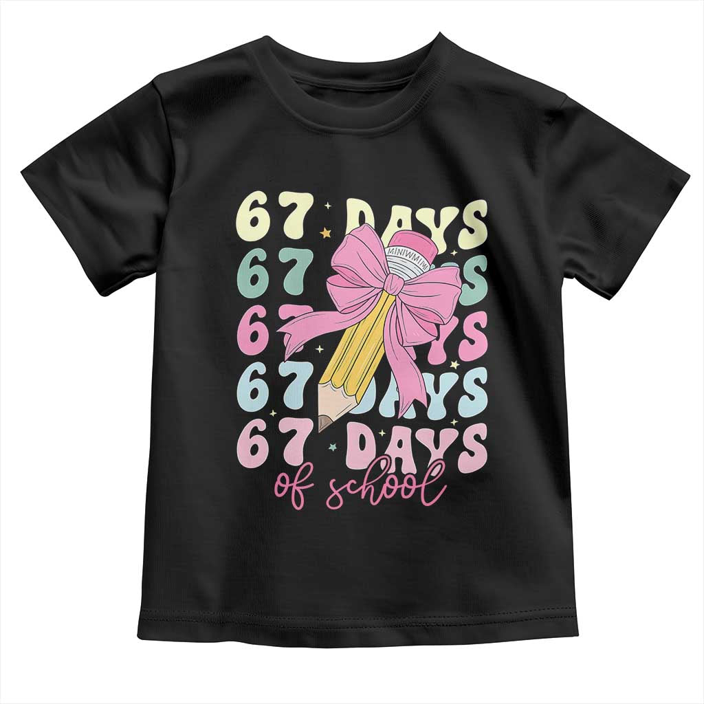 67 Days of School Coquette Bow Toddler T Shirt Funny Six Seven Meme 67th Day Teacher Student TS10 Black Print Your Wear