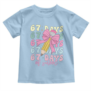 67 Days of School Coquette Bow Toddler T Shirt Funny Six Seven Meme 67th Day Teacher Student TS10 Light Blue Print Your Wear