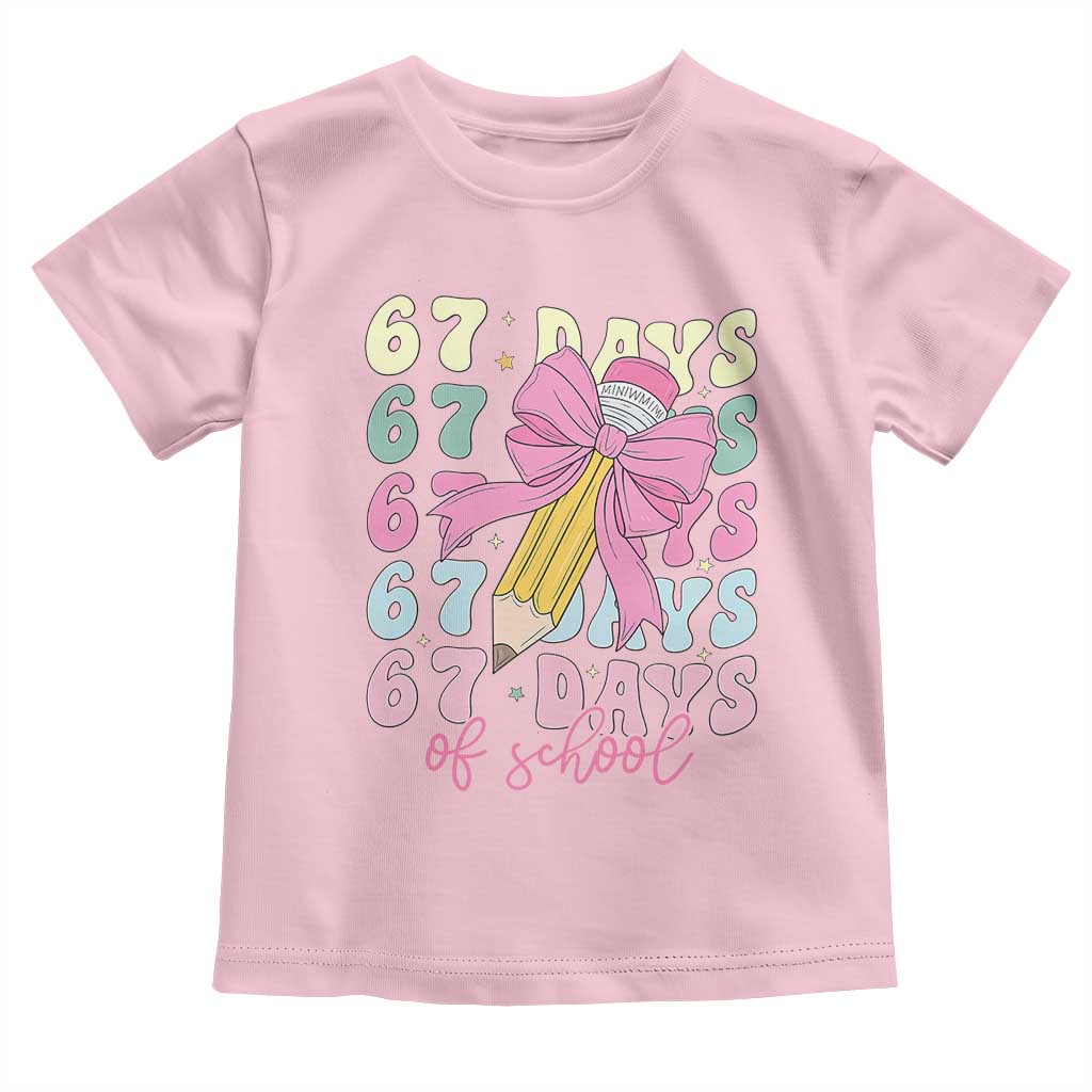 67 Days of School Coquette Bow Toddler T Shirt Funny Six Seven Meme 67th Day Teacher Student TS10 Light Pink Print Your Wear