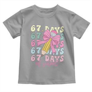 67 Days of School Coquette Bow Toddler T Shirt Funny Six Seven Meme 67th Day Teacher Student TS10 Sport Gray Print Your Wear