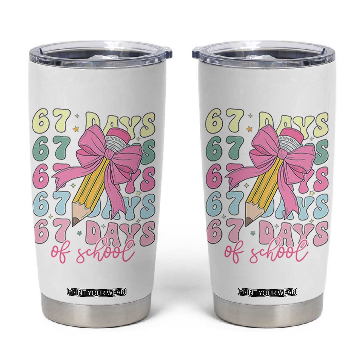 67 Days of School Coquette Bow Tumbler Cup Funny Six Seven Meme 67th Day Teacher Student TS10 White Print Your Wear