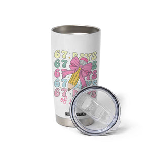 67 Days of School Coquette Bow Tumbler Cup Funny Six Seven Meme 67th Day Teacher Student TS10 Print Your Wear