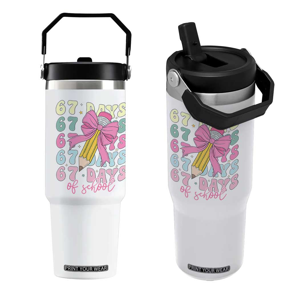 67 Days of School Coquette Bow Flip Straw Tumbler Funny Six Seven Meme 67th Day Teacher Student TS10 One Size: 30 oz White Print Your Wear