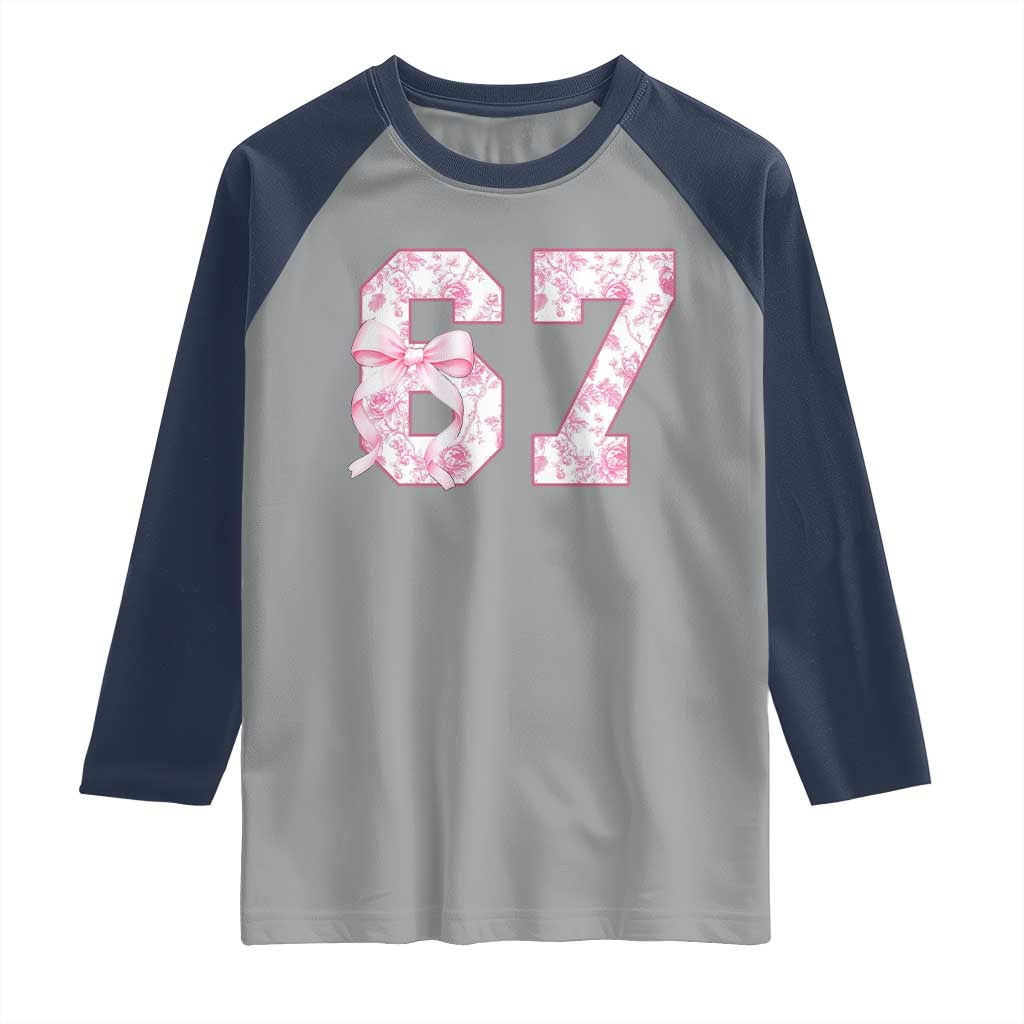 Six Seven Coquette Girl Raglan Shirt Funny 67 Meme Gen Alpha Slang Pink Floral Bow Aesthetic TS10 Sport Gray Navy Print Your Wear
