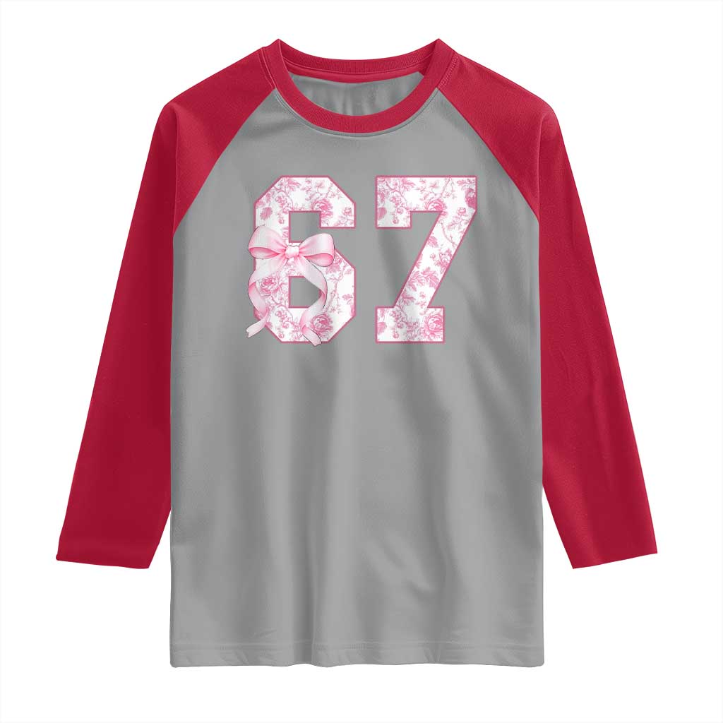 Six Seven Coquette Girl Raglan Shirt Funny 67 Meme Gen Alpha Slang Pink Floral Bow Aesthetic TS10 Sport Gray Red Print Your Wear