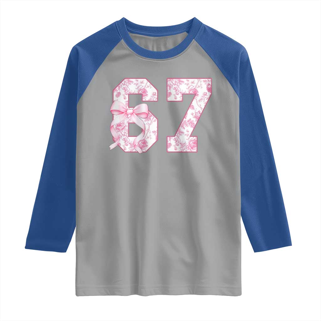 Six Seven Coquette Girl Raglan Shirt Funny 67 Meme Gen Alpha Slang Pink Floral Bow Aesthetic TS10 Sport Gray Royal Print Your Wear