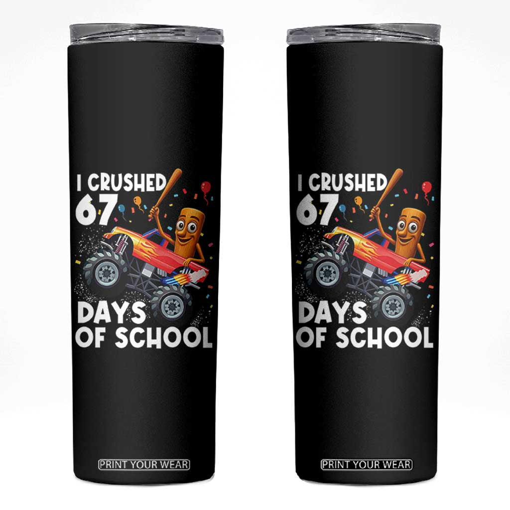 67 Days of School Monster Truck Skinny Tumbler 67th Day Boys Tung Tung Tung Sahur TS10 Black Print Your Wear
