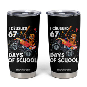 67 Days of School Monster Truck Tumbler Cup 67th Day Boys Tung Tung Tung Sahur TS10 Black Print Your Wear