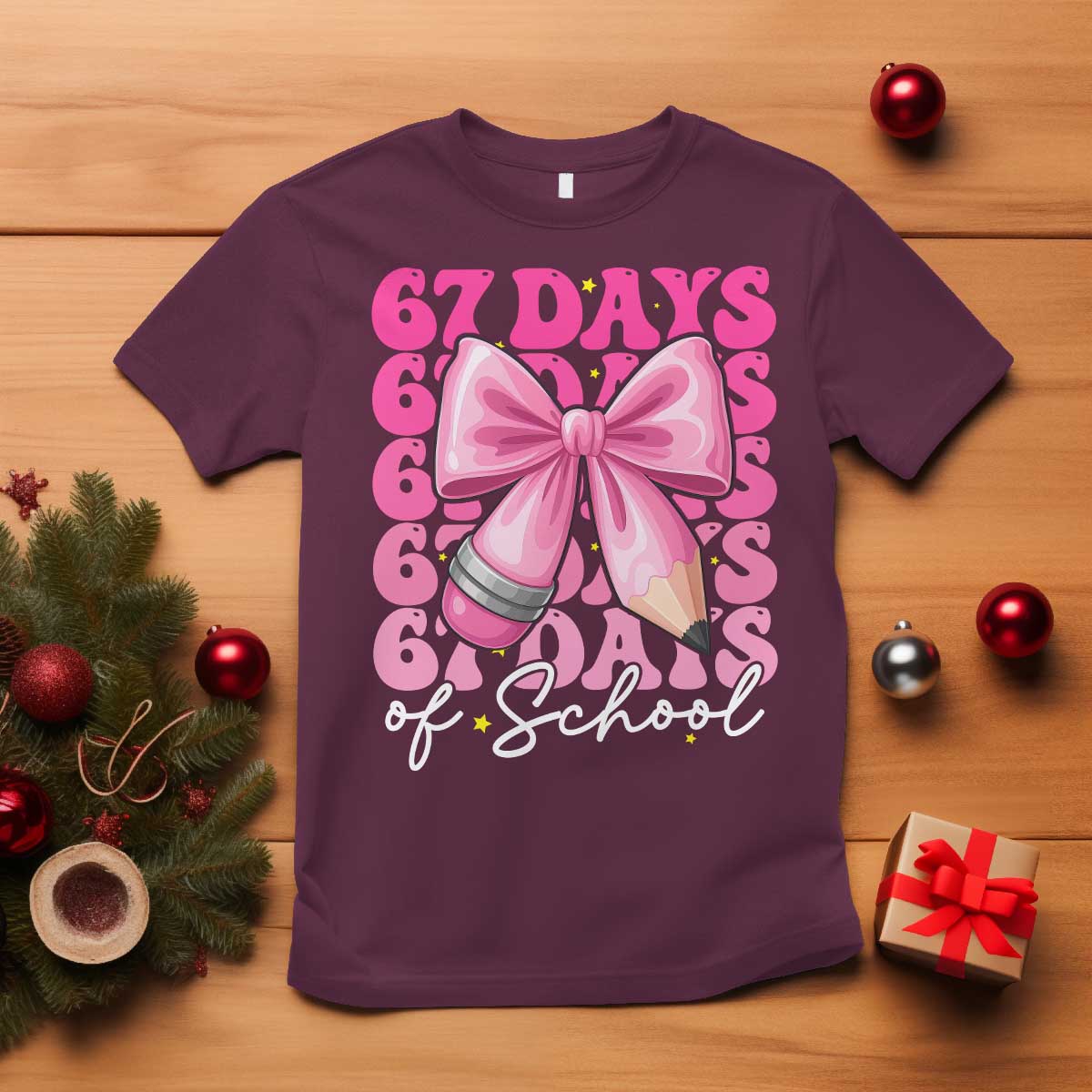 67 Days Of School Girls Coquette Bow T Shirt Funny Six Seven Meme 67th Day TS10 Maroon Print Your Wear