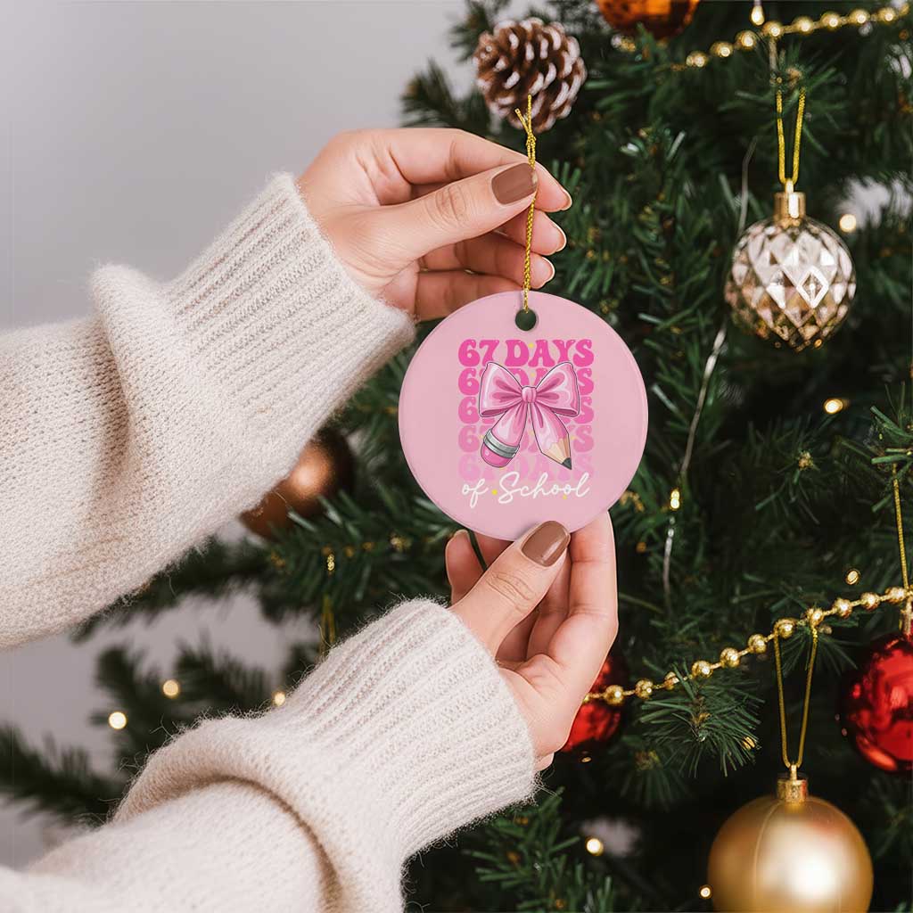 67 Days Of School Girls Coquette Bow Ceramic Ornament Funny Six Seven Meme 67th Day TS10 1pc Light Pink Print Your Wear