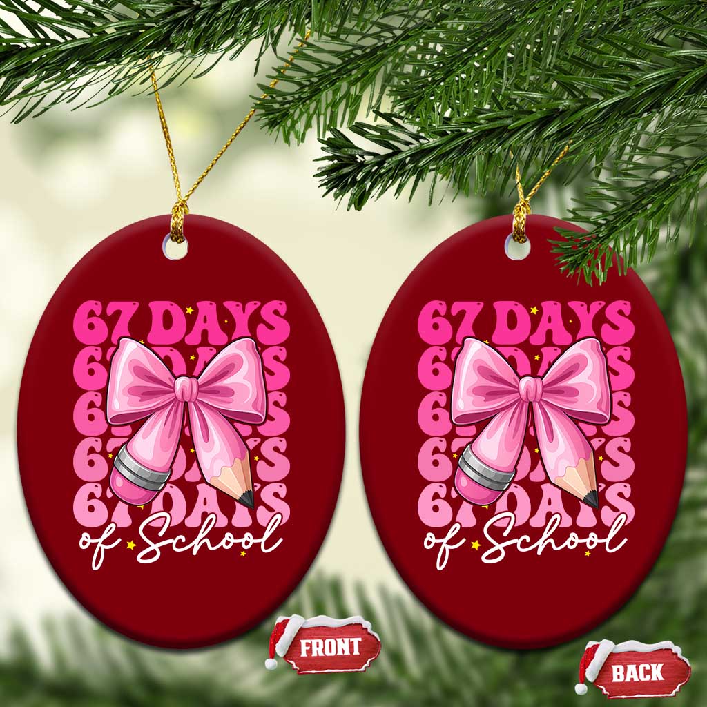 67 Days Of School Girls Coquette Bow Ceramic Ornament Funny Six Seven Meme 67th Day TS10 Print Your Wear