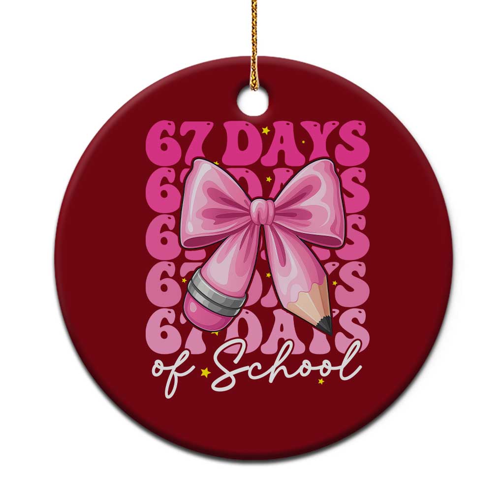67 Days Of School Girls Coquette Bow Ceramic Ornament Funny Six Seven Meme 67th Day TS10 1pc Red Print Your Wear