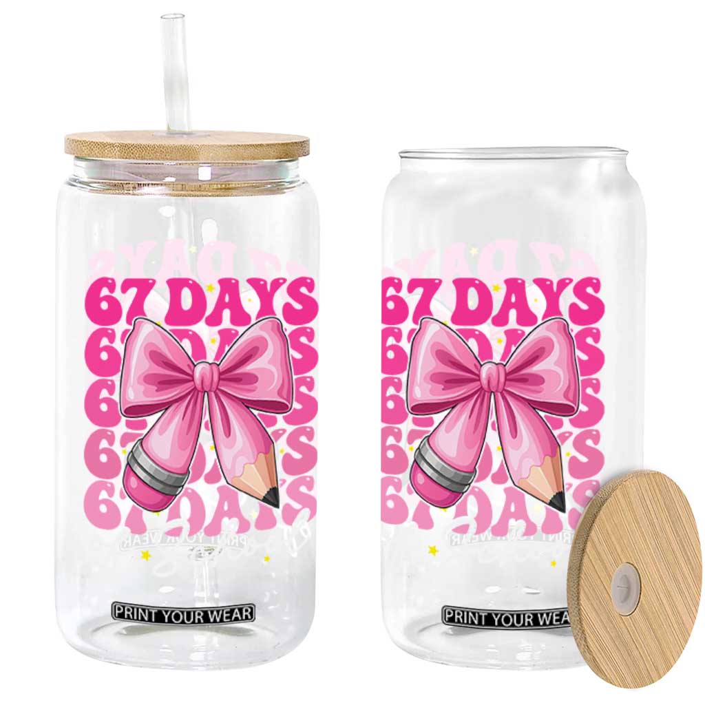 67 Days Of School Girls Coquette Bow Glass Can Funny Six Seven Meme 67th Day TS10 Print Your Wear