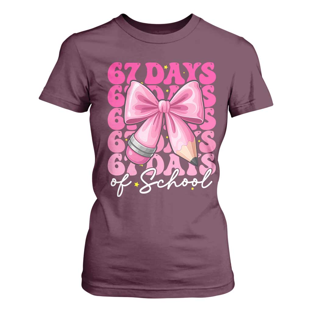 67 Days Of School Girls Coquette Bow T Shirt For Women Funny Six Seven Meme 67th Day TS10 Maroon Print Your Wear