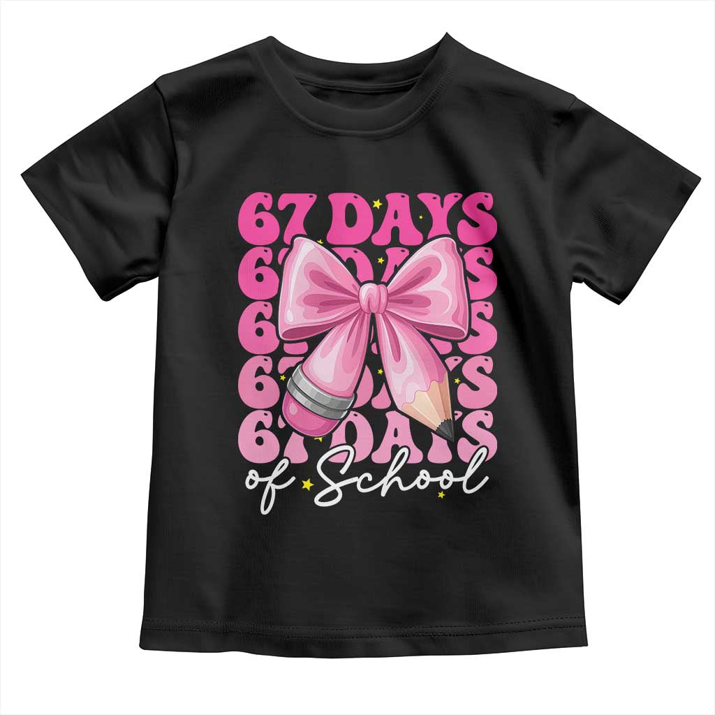 67 Days Of School Girls Coquette Bow Toddler T Shirt Funny Six Seven Meme 67th Day TS10 Black Print Your Wear