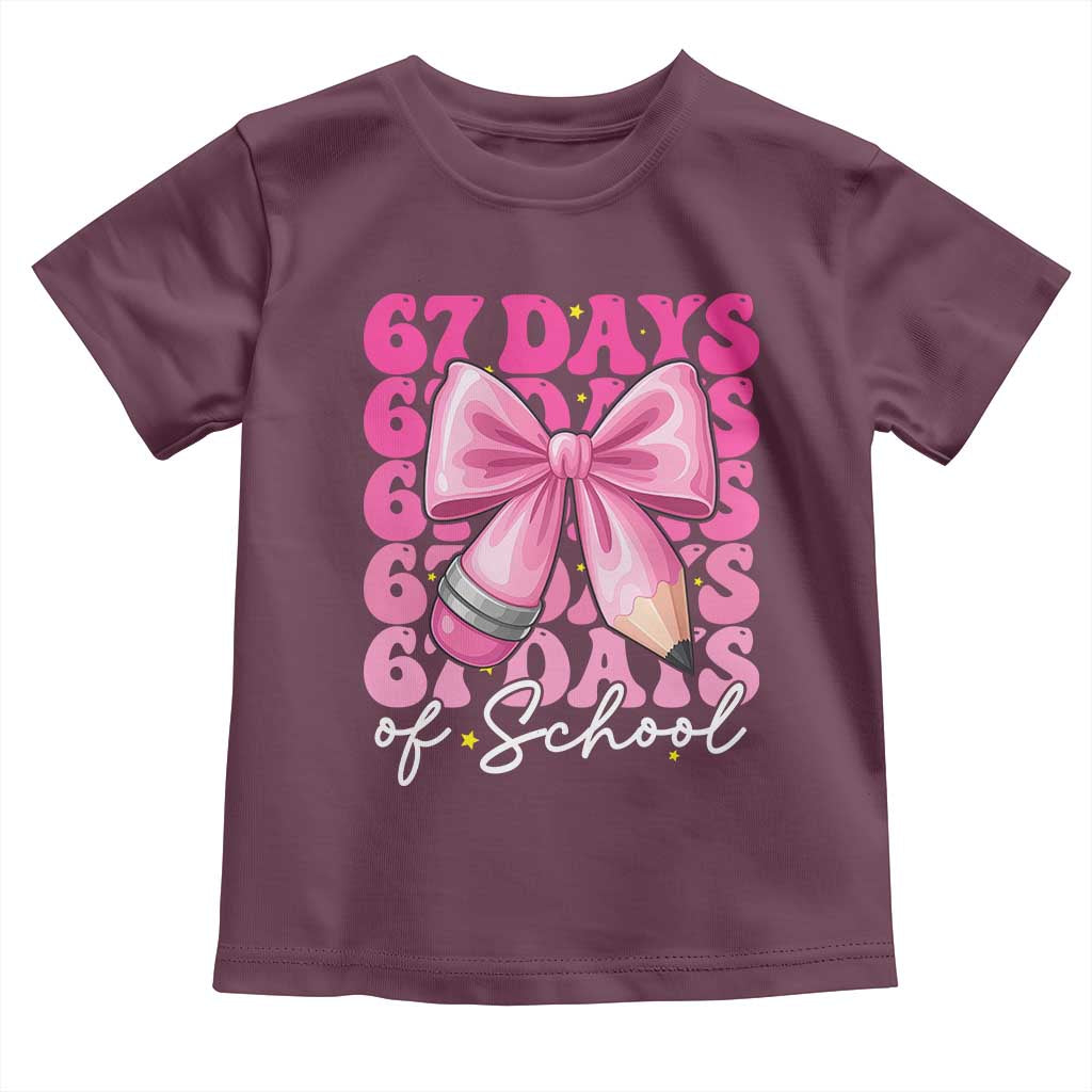 67 Days Of School Girls Coquette Bow Toddler T Shirt Funny Six Seven Meme 67th Day TS10 Maroon Print Your Wear