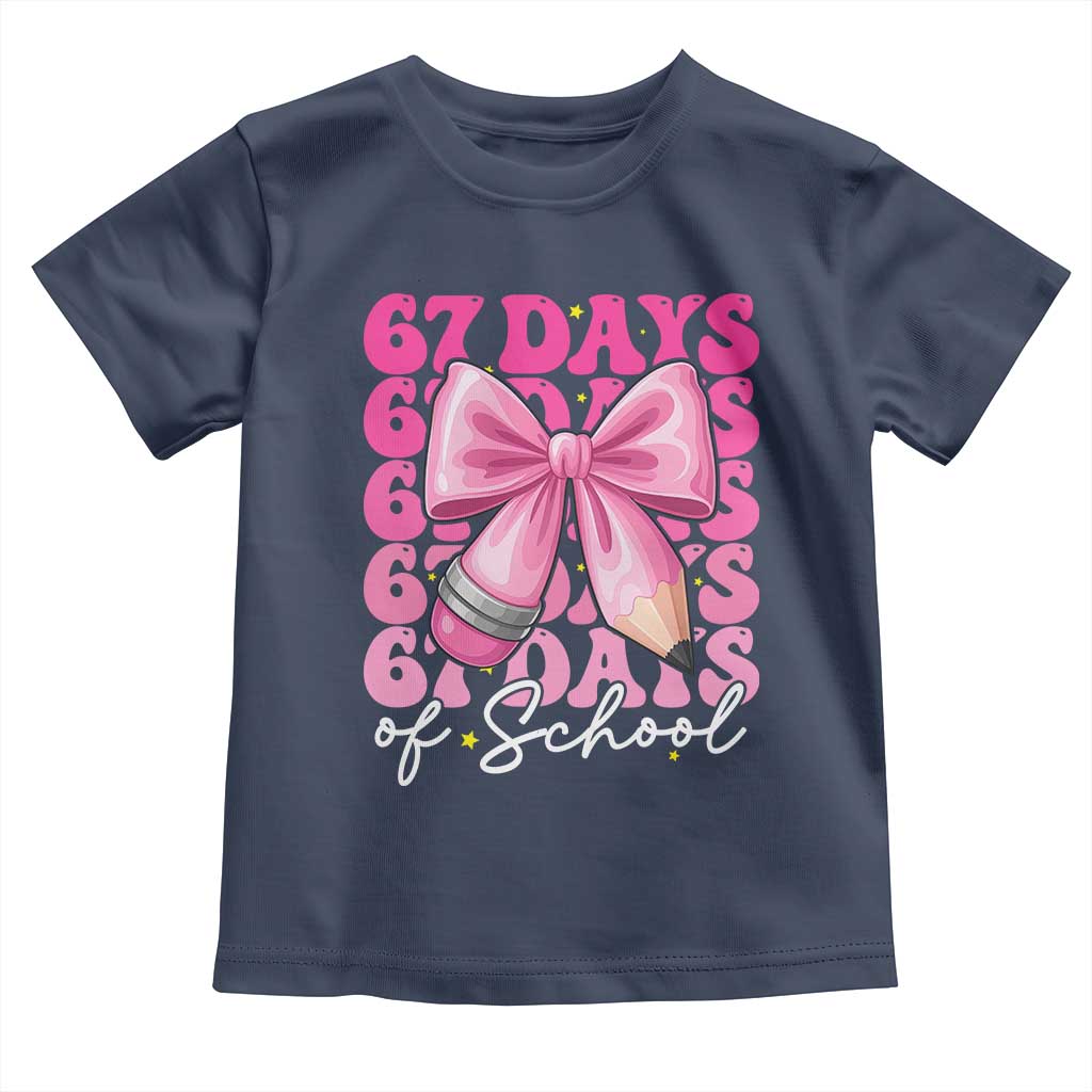 67 Days Of School Girls Coquette Bow Toddler T Shirt Funny Six Seven Meme 67th Day TS10 Navy Print Your Wear